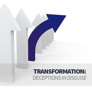 Transformation: Deceptions in Disguise